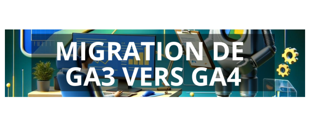 Nos conseils pour votre migration vers GA4