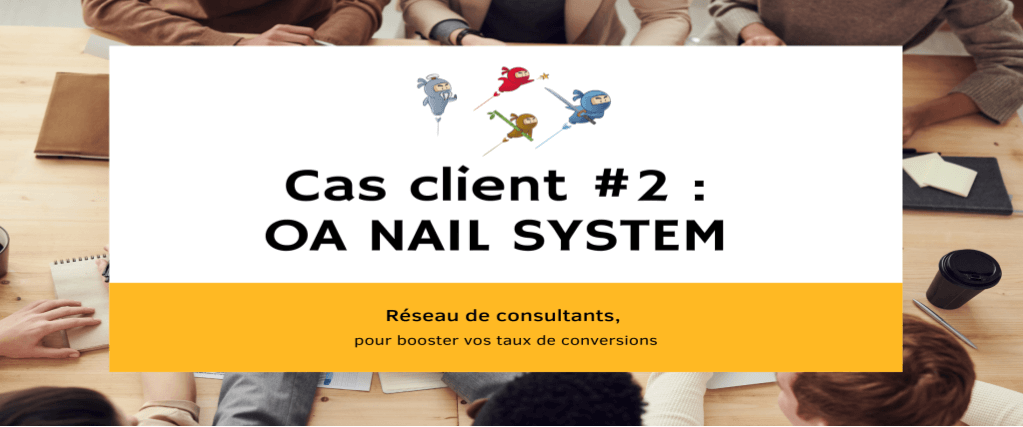 Cas client : OA Nail System